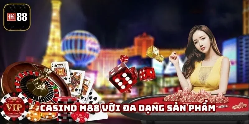 Casino M88 - Khám Phá Không Giải Trí Chuyên Nghiệp 2 Sòng bài online với kho game cực khủng